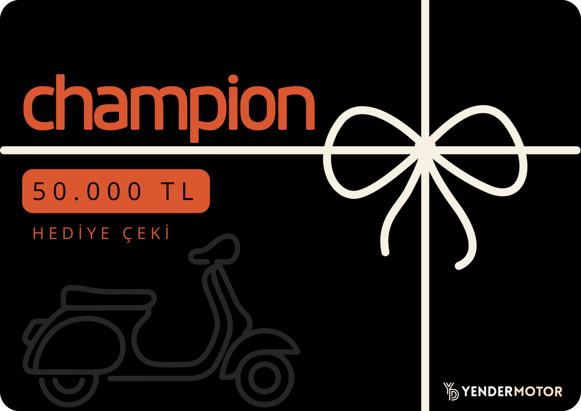 Yender Motor Hediye Çeki - CHAMPION